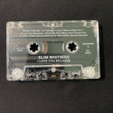 CASSETTE Slim Whitman 'I Love You Because' (1990) Please Help Me I'm Falling