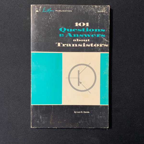 BOOK Leo G. Sands '101 Questions and Answers About Transistors' (1968) PB electronics