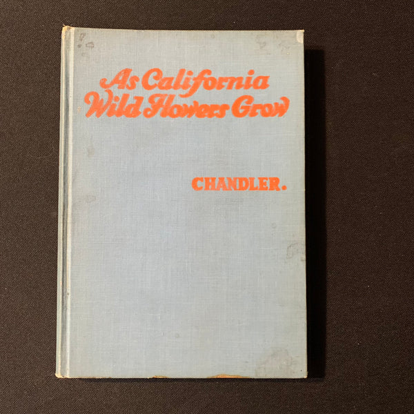 BOOK Katherine Chandler 'As California Wild Flowers Grow' (1922) HC nature lovers