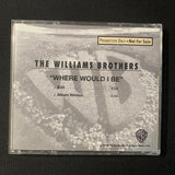 CD Williams Brothers 'Where Would I Be' (1993) 2trk radio promo DJ single Warner