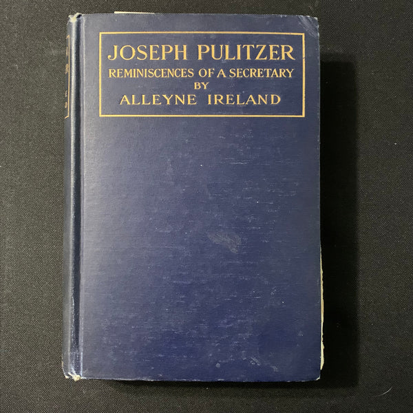 BOOK Alleyne Ireland 'Joseph Pulitzer: Reminiscences of a Secretary' 1914 HC biograpy