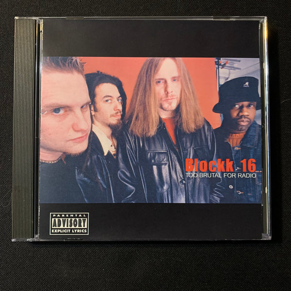 CD Blockk-16 'Too Brutal For Radio' (2000) Rick Skatore, 24-7 Spyz, Chris Caffery