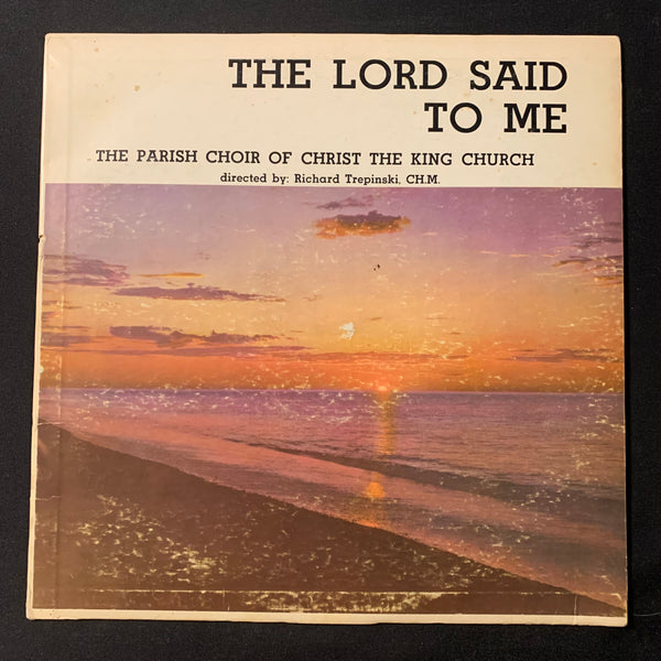 LP Choir of Christ the King Church 'The Lord Said To Me' (1972) VG/VG Toledo Ohio Richard Trepinski vinyl record