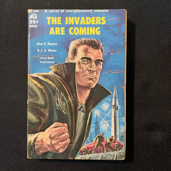 BOOK Alan E. Nourse, J.A. Meyer 'The Invaders Are Coming' (1959) Ace pulp science fiction PB