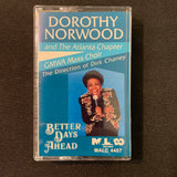 CASSETTE Dorothy Norwood 'Better Days Ahead' (1992) Atlanta Chapter GMWA Mass Choir