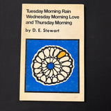 BOOK D.E. Stewart 'Tuesday Morning Rain, Wednesday Morning Love, and Thursday Morning' (1971) PB poetry