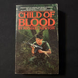 BOOK Michael Newton 'Child of Blood' (1988) PB Vietnam vet action adventure