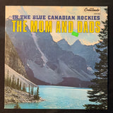 LP The Mom and Dads 'In the Blue Canadian Rockies' (1972) VG+/VG vinyl record