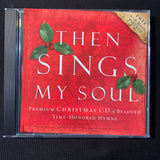 CD Then Sings My Soul: Christmas CD Of Time Honored Hymns (2003) book tie-in