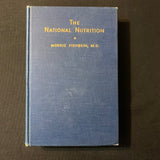 BOOK Morris Fishbein 'The National Nutrition' (1942) HC wartime food rationing World War II