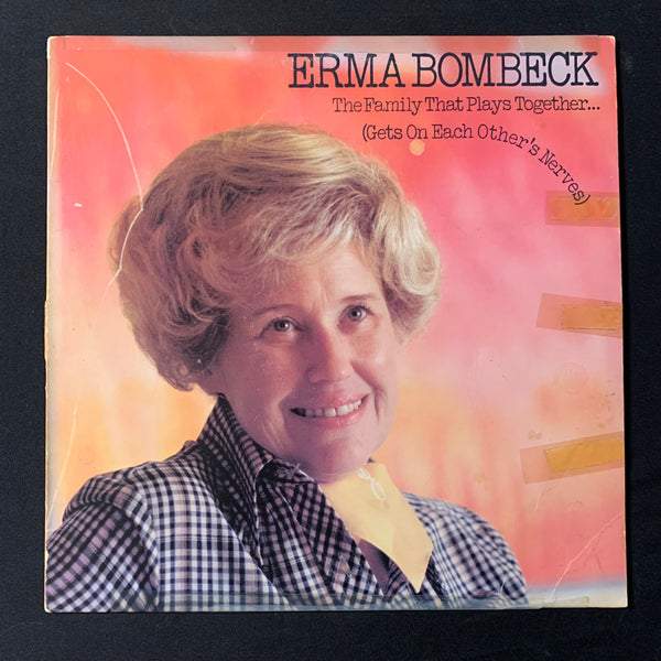 LP Erma Bombeck 'The Family That Plays Together (Gets On Each Other's Nerves)' (1977) comedy VG/VG vinyl