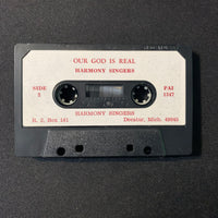 CASSETTE Harmony Singers 'Our God Is Real' Christian gospel Decatur Michigan