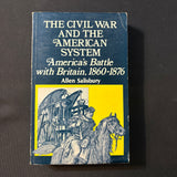 BOOK Allen Salisbury 'Civil War and the American System: The Battle With Britain' (1978) PB