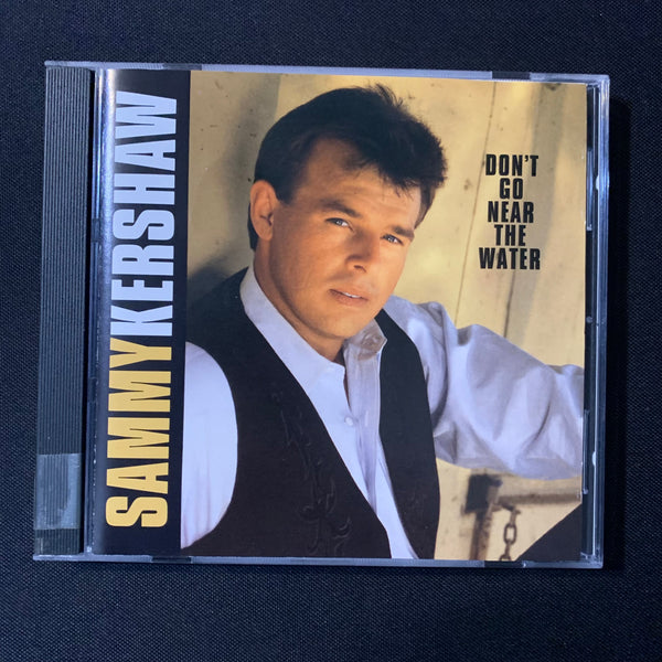 CD Sammy Kershaw 'Don't Go Near the Water' (1991) Cadillac Style, Anywhere But Here