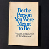 BOOK Dr. Jerry Greenwald 'Be the Person You Were Meant to Be' (1973) HC toxic living