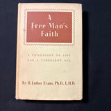 BOOK D. Luther Evans 'A Free Man's Faith' (1949) HC philosophy of religious life