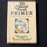 BOOK Beatrice Trum Hunter 'Natural Foods Primer' (1972) HC ex-library 1st ed organic