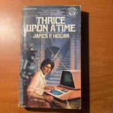 BOOK James P. Hogan 'Thrice Upon a Time' (1980) paperback science fiction