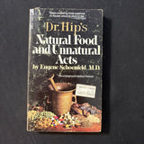 BOOK Eugene Schoenfeld 'Dr. Hip's Natural Foods Unnatural Acts' (1976) PB counterculture