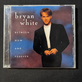 CD Bryan White 'Between Now and Forever' (1996) So Much For Pretending, Sittin' On Go