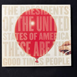 CD Presidents Of the United States of America 'These Are the Good Times People' (2008)
