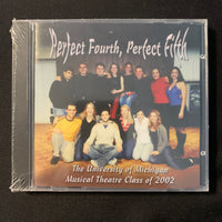 CD University of Michigan Musical Theatre Class of 2002 'Perfect Fourth, Perfect Fifth' (2002)