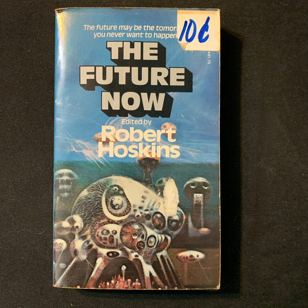 BOOK Robert Hoskins (ed) 'The Future Is Now' (1977) Isaac Asimov, Ursula K. Le Guin, Harlan Ellison