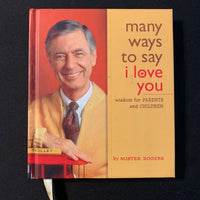 BOOK Mister Rogers 'Many Ways To Say I Love You' (2006) hardcover Fred Rogers