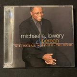 CD Michael A. Lowery and Berean 'Well-Watered Worship II - The Flood' (2005) praise Christian