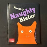 BOOK Wendy Gardner 'Naughty Naughty Kiefer' (2002) HC children's humor picture story
