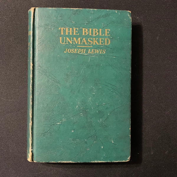 BOOK Joseph Lewis 'The Bible Unmasked' HC 1949 early atheist writing Christian