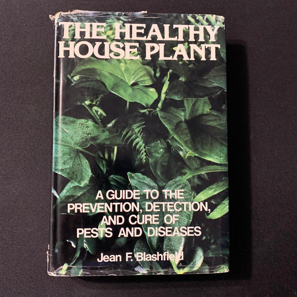 indoor plant guide book BOOK Jean F. Blashfield 'The Healthy House Plant' HC 1980 1st ed preve – The Exile Media and Trading Co