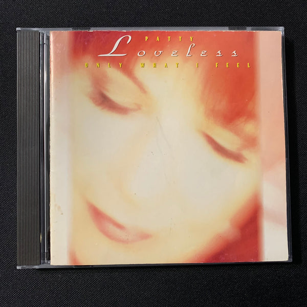CD Patty Loveless 'Only What I Feel' (1993) Blame It On Your Heart, You Will