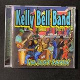CD Kelly Bell Band 'I'm Just Sayin' (2008) Maryland blues funk