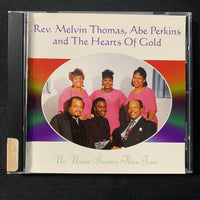 CD Rev. Melvin Thomas, Abe Perkins & Hearts of Gold 'No Name Sweeter Than Jesus'