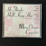 CD Mary Chapin Carpenter 'He Thinks He'll Keep Her' (1993) 1trk promo DJ radio single