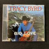 CD Tracy Byrd 'Big Love' (1996) country Don't Take Her She's All I Got