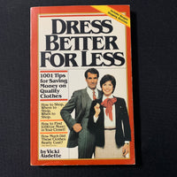 BOOK Vicki Audette 'Dress Better For Less' (1981) PB smart clothes shopping tips
