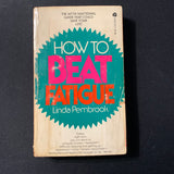 BOOK Linda Pembrook 'How To Beat Fatigue' (1975) PB 1975 acceptable