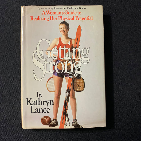 BOOK Kathryn Lance 'Getting Strong: A Woman's Guide to Her Physical Potential'