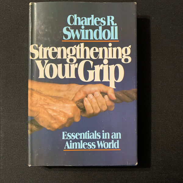 BOOK Charles R. Swindoll 'Strengthening Your Grip' (1982) HC Christian essentials