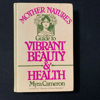 BOOK Myra Cameron 'Mother Nature's Guide To Vibrant Beauty and Health' (1990) HC