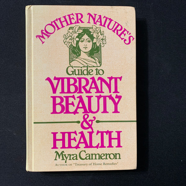 BOOK Myra Cameron 'Mother Nature's Guide To Vibrant Beauty and Health' (1990) HC
