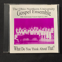CD Ohio Northern University Gospel Ensemble 'What Do You Think About That?' (1997)