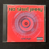 CD No Shirt Jimmy 'Red Eye' Napoleon Ohio indie alternative rock demo