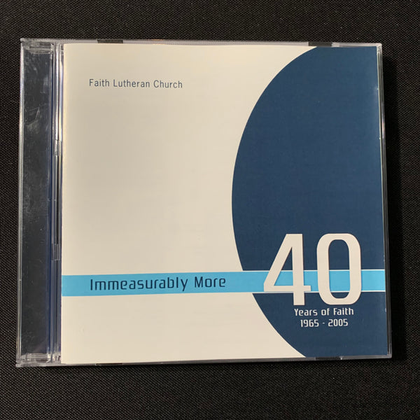 CD Faith Lutheran Church 'Immeasurably More: 40 Years of Faith' (2005) Troy Michigan