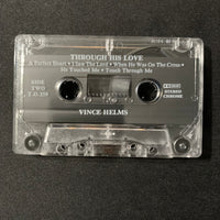 CASSETTE Vince Helms 'Through His Love' Christian gospel music Marietta Georgia