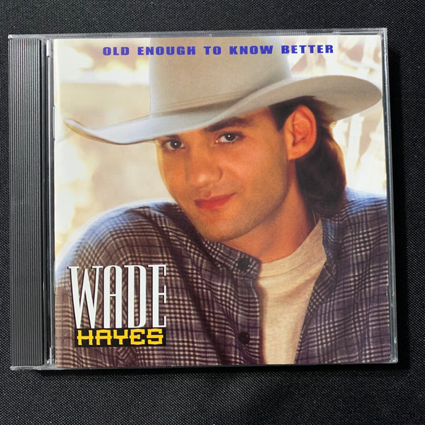 CD Wade Hayes 'Old Enough To Know Better' (1995) Don't Stop! What I Meant to Say