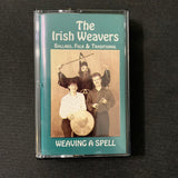 CASSETTE The Irish Weavers 'Weaving a Spell' (1994) comedy folk ballads traditional