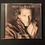 CD Michael Bolton 'Timeless: The Classics' (1992) To Love Somebody! Drift Away!